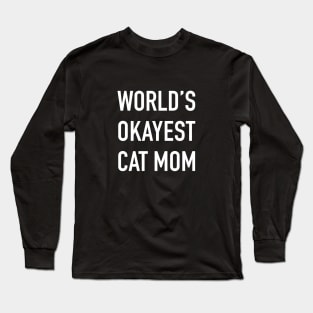 World's Okayest Cat Mom White Typography Long Sleeve T-Shirt